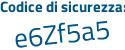 Il Codice di sicurezza è 8 segue 325578 il tutto attaccato senza spazi