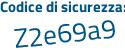 Il Codice di sicurezza è 1b21Z2c il tutto attaccato senza spazi