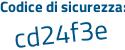 Il Codice di sicurezza è 8dZ6b47 il tutto attaccato senza spazi
