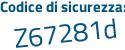 Il Codice di sicurezza è d continua con f2Z81c il tutto attaccato senza spazi