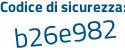 Il Codice di sicurezza è af1 continua con dd51 il tutto attaccato senza spazi