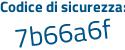 Il Codice di sicurezza è a3a5e9d il tutto attaccato senza spazi