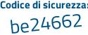 Il Codice di sicurezza è Za57ae1 il tutto attaccato senza spazi