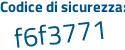 Il Codice di sicurezza è 9 continua con Z12331 il tutto attaccato senza spazi