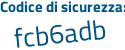 Il Codice di sicurezza è 5Z1 segue 7612 il tutto attaccato senza spazi