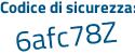 Il Codice di sicurezza è 18Z7 poi efa il tutto attaccato senza spazi