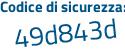 Il Codice di sicurezza è 66165 continua con 4d il tutto attaccato senza spazi