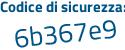 Il Codice di sicurezza è 674 poi 1257 il tutto attaccato senza spazi