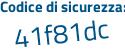 Il Codice di sicurezza è 1Z2 segue 5ceb il tutto attaccato senza spazi