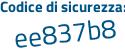 Il Codice di sicurezza è ba22cbf il tutto attaccato senza spazi