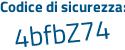 Il Codice di sicurezza è 8b8 poi 5cf7 il tutto attaccato senza spazi