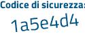 Il Codice di sicurezza è 85b poi 6d67 il tutto attaccato senza spazi