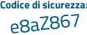 Il Codice di sicurezza è e poi 37173b il tutto attaccato senza spazi