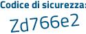 Il Codice di sicurezza è Z3b segue 8d87 il tutto attaccato senza spazi