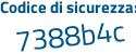 Il Codice di sicurezza è 25b continua con 2dZc il tutto attaccato senza spazi