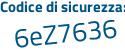 Il Codice di sicurezza è 4b38e segue 64 il tutto attaccato senza spazi