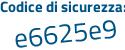 Il Codice di sicurezza è 35f3d84 il tutto attaccato senza spazi