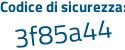 Il Codice di sicurezza è aZc5e16 il tutto attaccato senza spazi