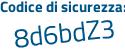 Il Codice di sicurezza è d6 poi 23bcd il tutto attaccato senza spazi