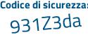 Il Codice di sicurezza è 4 continua con 6d917a il tutto attaccato senza spazi