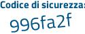 Il Codice di sicurezza è 1f8b8 poi fd il tutto attaccato senza spazi