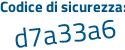 Il Codice di sicurezza è 1f6a poi 6f5 il tutto attaccato senza spazi