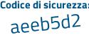 Il Codice di sicurezza è ea8 continua con 829a il tutto attaccato senza spazi
