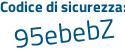 Il Codice di sicurezza è ed4 segue 5Zcf il tutto attaccato senza spazi