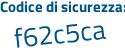 Il Codice di sicurezza è 6fa2539 il tutto attaccato senza spazi