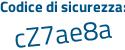 Il Codice di sicurezza è 2198Ze6 il tutto attaccato senza spazi