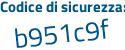 Il Codice di sicurezza è 42Z4 continua con cae il tutto attaccato senza spazi