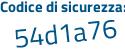 Il Codice di sicurezza è 7 poi 1ca61f il tutto attaccato senza spazi