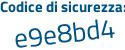 Il Codice di sicurezza è 31416c8 il tutto attaccato senza spazi