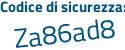 Il Codice di sicurezza è 8d continua con cdbdd il tutto attaccato senza spazi