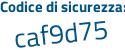 Il Codice di sicurezza è b5 poi 9ddaf il tutto attaccato senza spazi