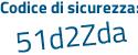 Il Codice di sicurezza è 1358 segue Zda il tutto attaccato senza spazi