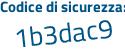 Il Codice di sicurezza è e3e6 poi 332 il tutto attaccato senza spazi