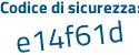 Il Codice di sicurezza è 7 continua con Za27c9 il tutto attaccato senza spazi