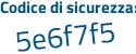 Il Codice di sicurezza è 5ec36 poi 9d il tutto attaccato senza spazi