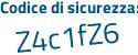 Il Codice di sicurezza è Z81Z segue 8e6 il tutto attaccato senza spazi