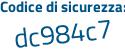 Il Codice di sicurezza è 2df continua con cb87 il tutto attaccato senza spazi