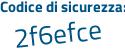 Il Codice di sicurezza è 99bcbac il tutto attaccato senza spazi