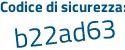 Il Codice di sicurezza è 32e2564 il tutto attaccato senza spazi
