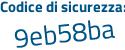 Il Codice di sicurezza è 81848Z3 il tutto attaccato senza spazi