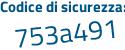 Il Codice di sicurezza è c8f6e segue 3f il tutto attaccato senza spazi