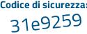 Il Codice di sicurezza è 1e7697a il tutto attaccato senza spazi