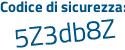 Il Codice di sicurezza è 7d poi 324Zb il tutto attaccato senza spazi