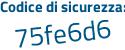 Il Codice di sicurezza è 1Zd3a continua con 73 il tutto attaccato senza spazi