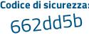 Il Codice di sicurezza è e9 segue ffcaf il tutto attaccato senza spazi