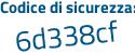 Il Codice di sicurezza è 5e poi e8d98 il tutto attaccato senza spazi